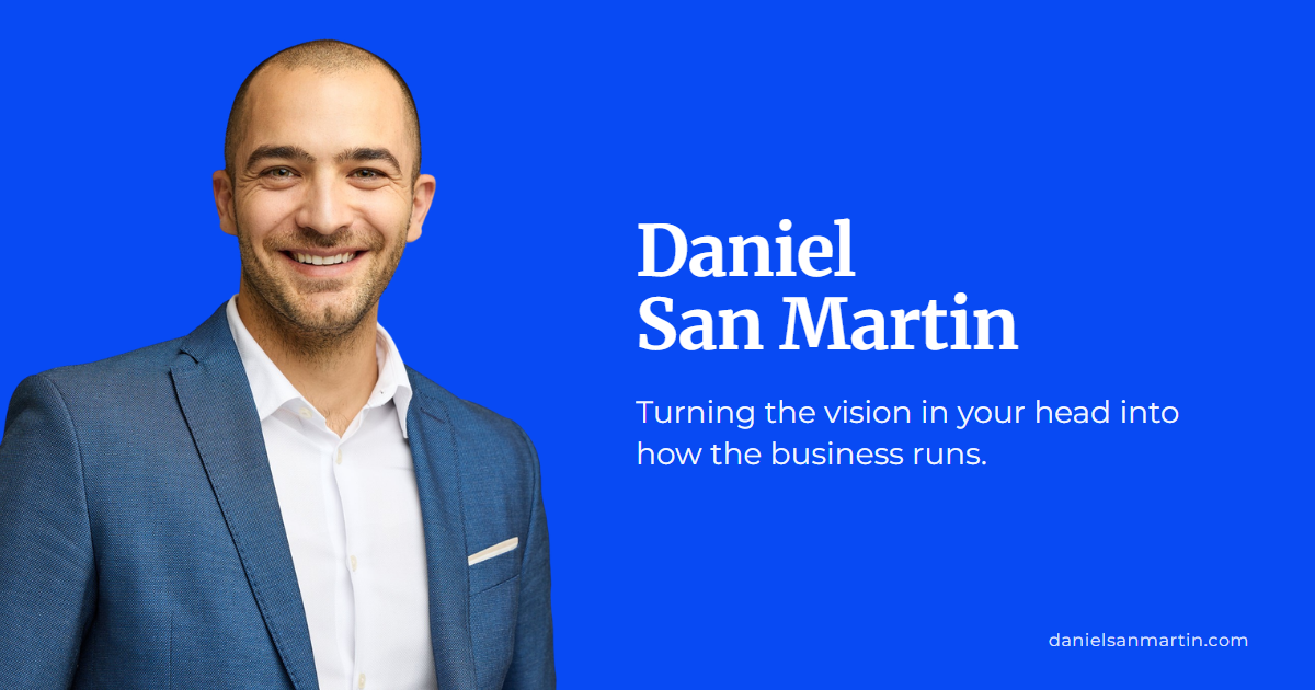 Daniel San Martin | Strategic Execution for Growth-Stage Founders